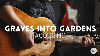 Graves Into Gardens - Acoustic Quarantine cover (Elevation Worship, Brandon Lake)