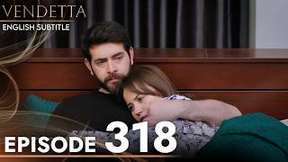 Vendetta Episode 318 | Kan Cicekleri (English Subtitled)