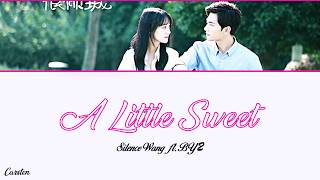 ● A Little Sweet ● Silence Wang ft. BY2 (Chi/Pinyin/Eng)