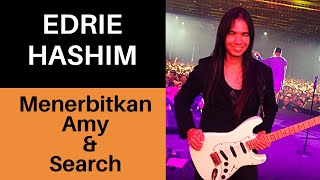 EDRIE HASHIM / Mengenai Menerbitkan Album Amy & Search / Hubungan Rambang Klip#1