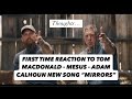 FIRST TIME UNBIASED REACTION TO TOM MACDONALD - ADAM CALHOUN - MESUS NEW MV 