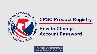 Introduction to the CPSC Product Registry - How to Change Account Password