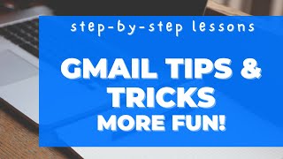 Gmail Tips and Tricks. Episode 3. Self-destructing emails and more!