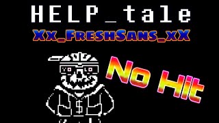 No Hit HELP_tale XxFreshSans_xX Fight (old version) |Undertale Fan-Game|