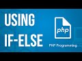 Using IF else  PHP Tutorial