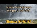 Jamita Partangiangan Minggu 2 Juli 2023 | Mateus 10:40-42