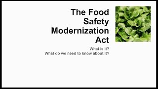 FSMA_Human Food Rules Playlist_1: What is the Food Safety Modernization Act?