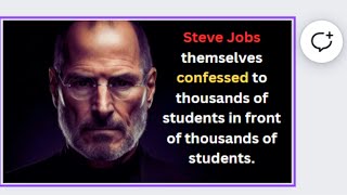 Steve Jobs themselves confessed to thousands of students in front of thousands of students II