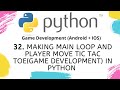 Making Main Loop and Player Move Tic Tac Toe (Game Development) in Python