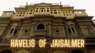 Havelis of Jaisalmer | Nathmal Ki Haveli | Patwon Ki Haveli | Salim SIngh Ki Haveli