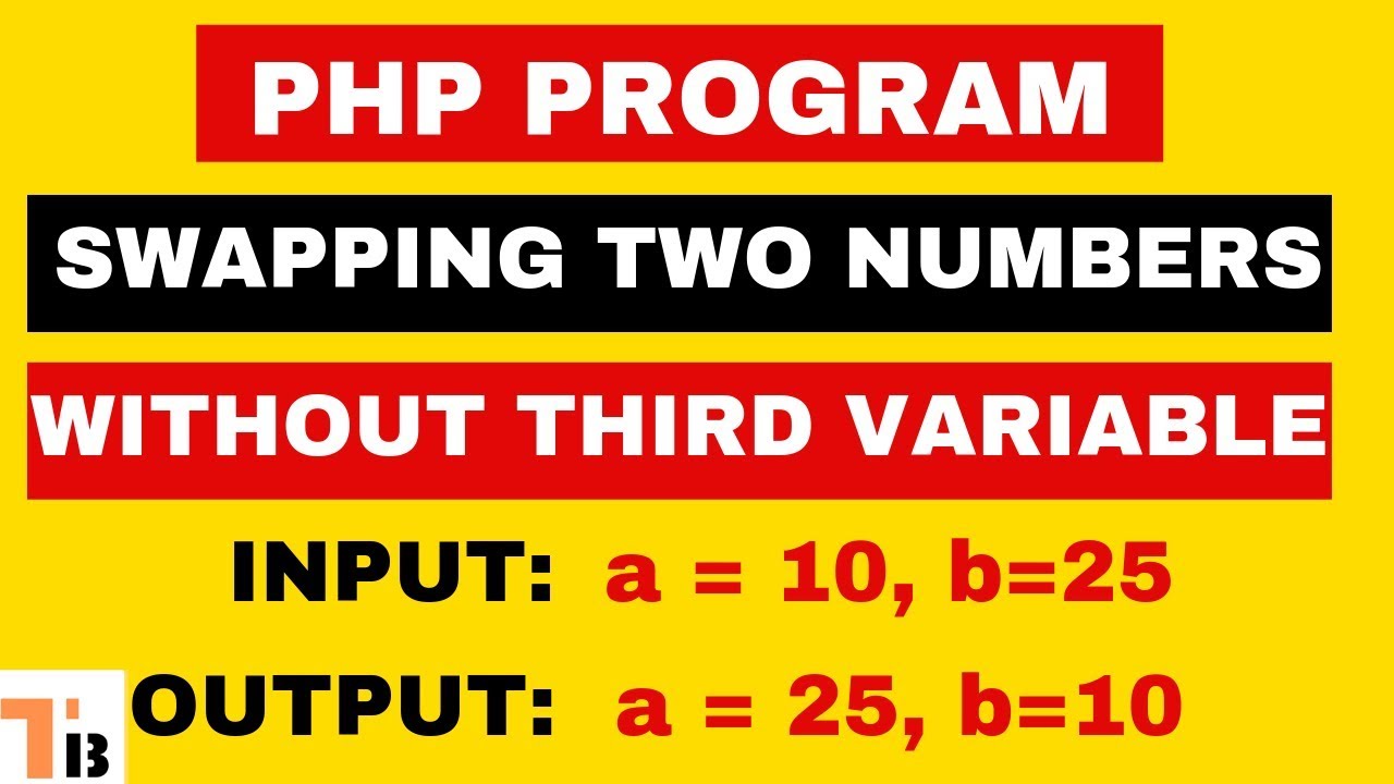 Swapping Two Numbers Without Using Third Variable In Php Youtube