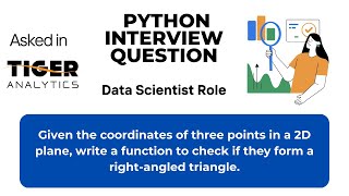 Python interview question asked in Tiger Analytics Data Scientist Interview In Technical Round