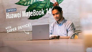 Huawei MateBook 14 with Super Device: Compared!