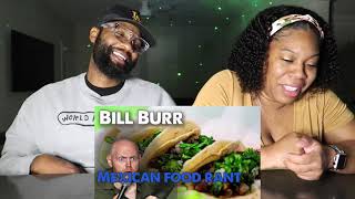 Bill Burr Advice | Mexican Food Rant  | REACTION