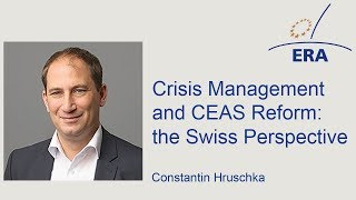 Crisis Management and CEAS Reform: the Swiss Perspective
