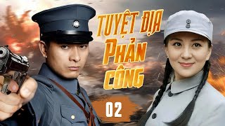 TUYỆT ĐỊA PHẢN CÔNG - Tập 02 | Phim Hành Động Kháng Nhật Siêu Đỉnh 2025 | Phim Hot QMedia