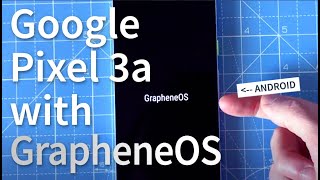 Pixel 3a with Graphene OS: unboxing and review (2020)