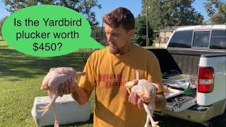 Is the $449.95 Yardbird Plucker worth the money?