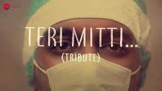 Teri Mitti Full Song Tribute To Doctors : Akshay Kumar | B Praak Songs | Akshay Kumar New Songs 2020