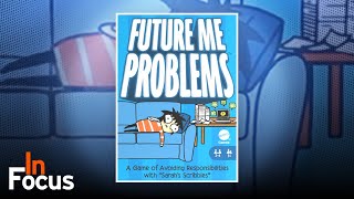Future Me Problems - In Focus