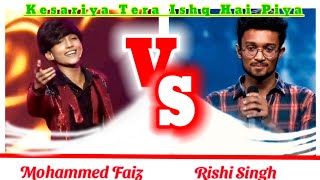 "Kesariya Tera Ishq Hai Piya"||"Mohammed faiz vs Rishi Singh"|| #indianidol #no.1 trending song