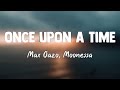 Once Upon A Time - Max Oazo, Moonessa[Lyrics Video]☘