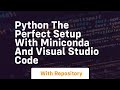 Python the perfect setup with miniconda and visual studio code