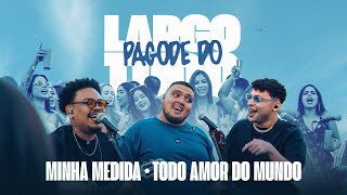 Pagode do Largo Tudo - Bloco Minha Medida