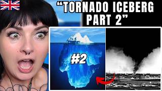 British Girl Reacts: The Tornado Iceberg Explained (Part 2)