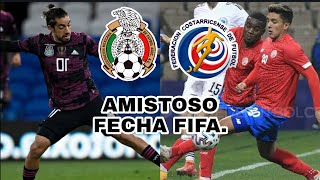 Previa México vs Costa Rica Fecha Fifa 2021 | Amistoso 2021