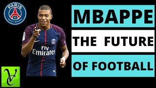 Kyllian Mbappe The Future of Football | Tactical Profile | Player Analysis 2020