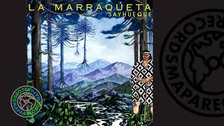 La marraqueta - Sayhueque (Disco completo)