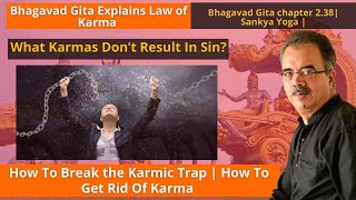 🆕How To Break the Karmic Trap| How To Get Rid Of Karma | Bhagavad Gita 2.38