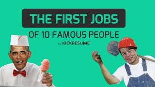 The First Jobs of 10 Famous People