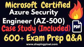 AZ-500 Microsoft Azure Security Engineer Certification Exam Practice Question and Answers