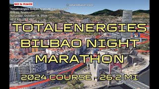 TotalEnergies Bilbao Night Marathon 2024: fly over the marathon course! Video of the race path.