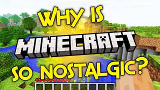 Why is Minecraft SO Nostalgic?