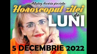 ⭐ HOROSCOPUL DE LUNI 5 DECEMBRIE 2022 cu astrolog Acvaria