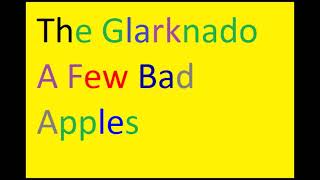 The Glarknado A Few Bad Apples