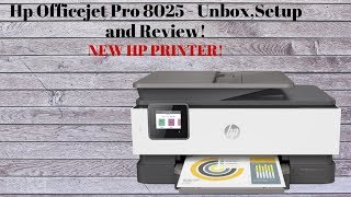 Hp Officejet Pro 8025 Unboxing, Setup \u0026 Review