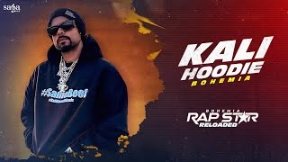 Kali Hoodie Song - BOHEMIA | Rap Star Reloaded | Hip Hop Rap Song | New Punjabi