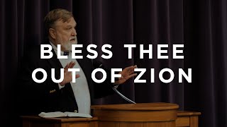 Psalm 134: Bless Thee Out of Zion | Douglas Wilson