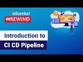 Introduction to CI CD Pipeline | CI CD Explained | DevOps Training |  Edureka Rewind - 7