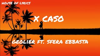 Geolier ft. Sfera Ebbasta - X CASO (Testo/Lyrics)