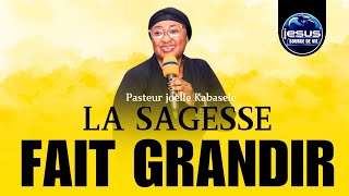 Pasteur joelle Kabasele | La sagesse fait grandir