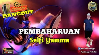 PEMBAHARUAN || Karaoke Dangdut - Selfy Yamma ( Karaoke Lirik Tanpa Vocal )