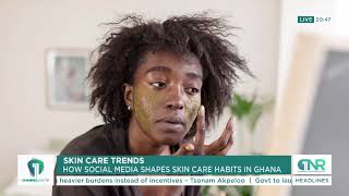 Ghana's Skin Care Trends: The Power of Social Media in Shaping Beauty Routines!