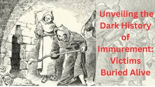 Unveiling the Dark History of Immurement: Victims Buried Alive