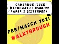 CIE - MATHEMATICS 0580/22 -Paper 2 (Extended) February/March 2021