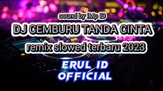 DJ CEMBURU TANDA CINTA (REMIX SELOW BY IMP ID) (ERUL ID OFFICIAL) TERBARU 2023